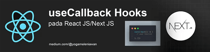 Begini Cara Memahami Fungsi useCallback Hooks pada React JS/Next JS ...